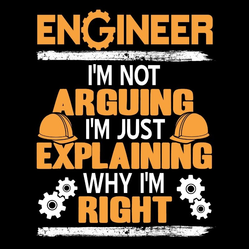 Juste expliquer pourquoi j’ai raison Funny Engineer