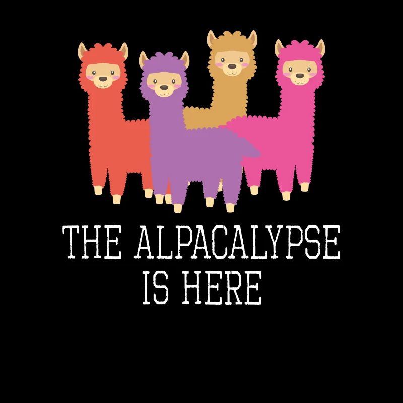 The Alpacalypse Is Here Funny Alpaca Lama