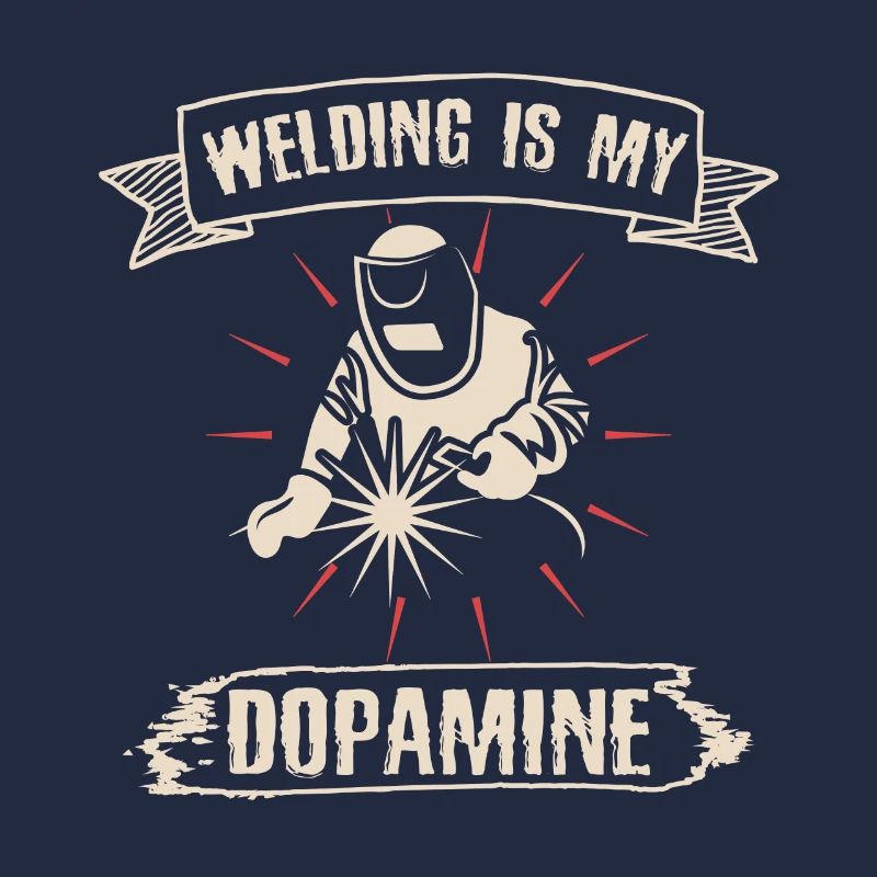 Welding is my dopamine funny blacksmith