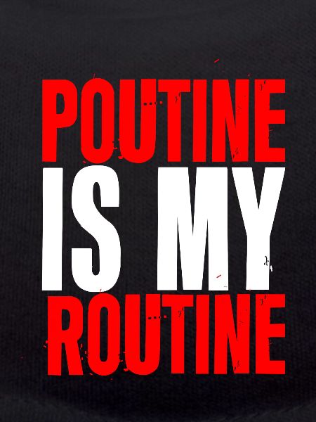 Poutine Is My Routine 2