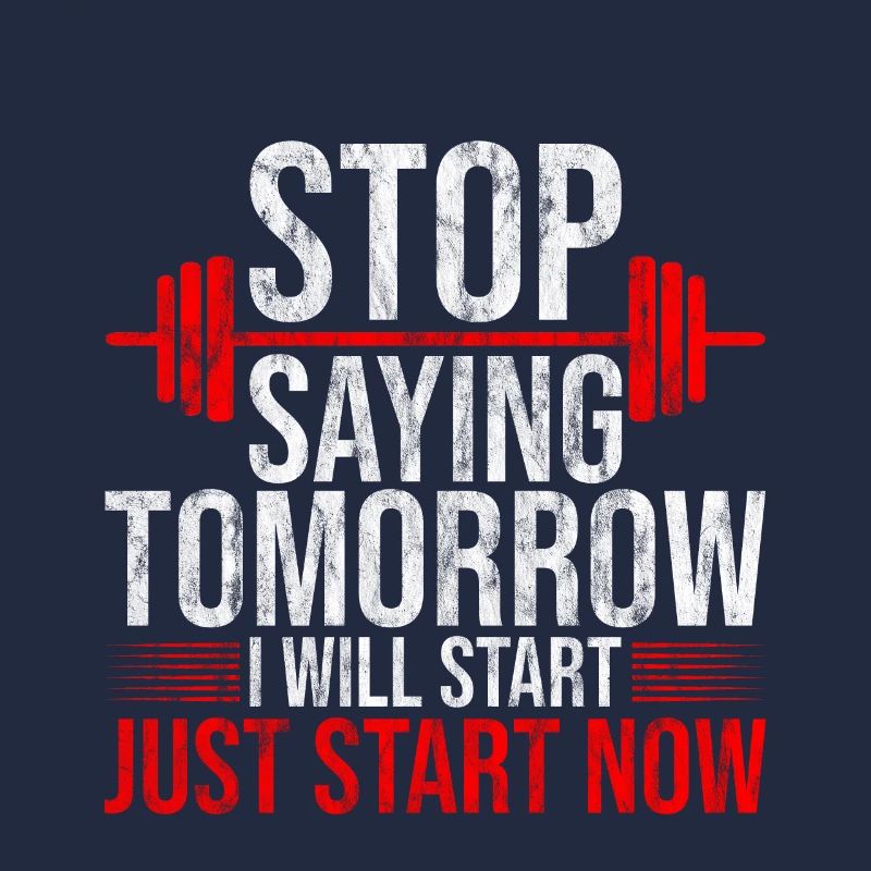 Stop Saying Tomorrow, Just Start Now 4