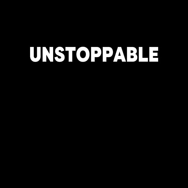 Motivating proverb - Unstoppable