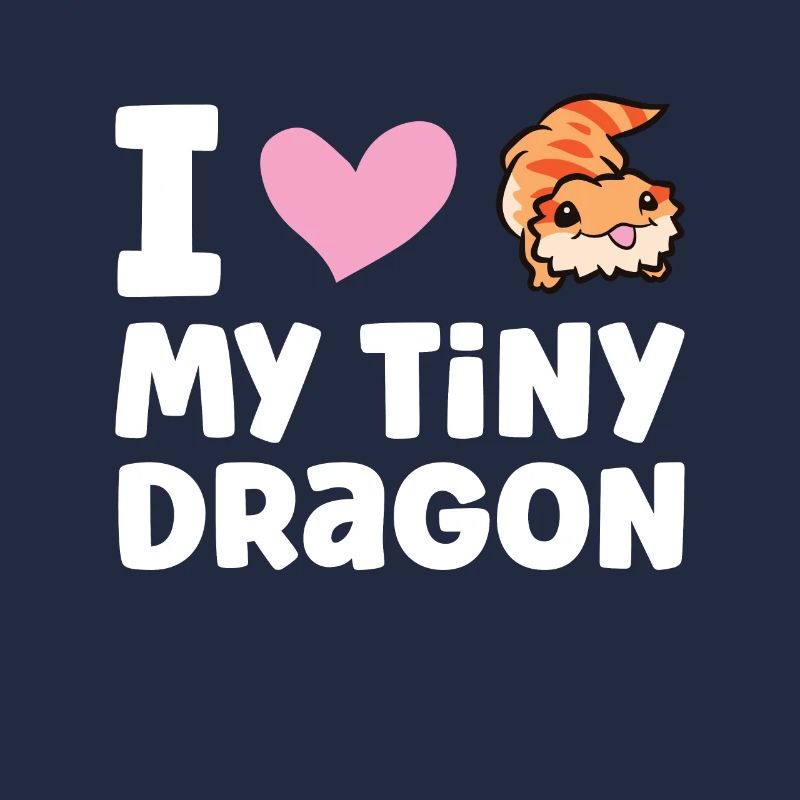 I Love My Tiny Dragon Reptile Pogona Lizard