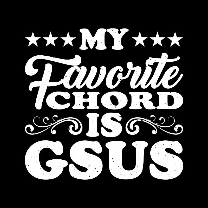 My Favorite Chord Is Gsus 2