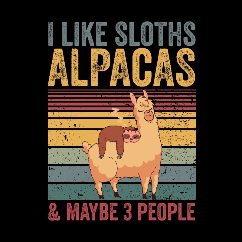I like sloths alpacas & maybe 3 people Relaxation