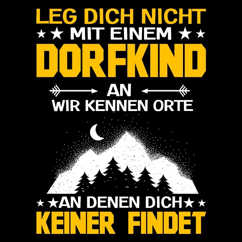 Leg Dich Nicht Mit Einem Dorfkind An Wir Kennen
