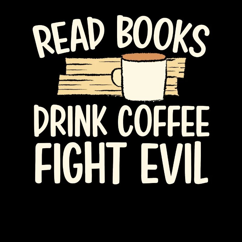 Funny Reading Books Drink Coffee Fight Evil