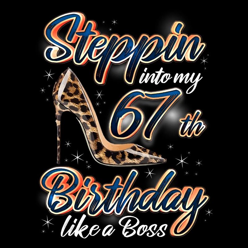 Steppin Into My 67th Birthday 67. Geburtstags
