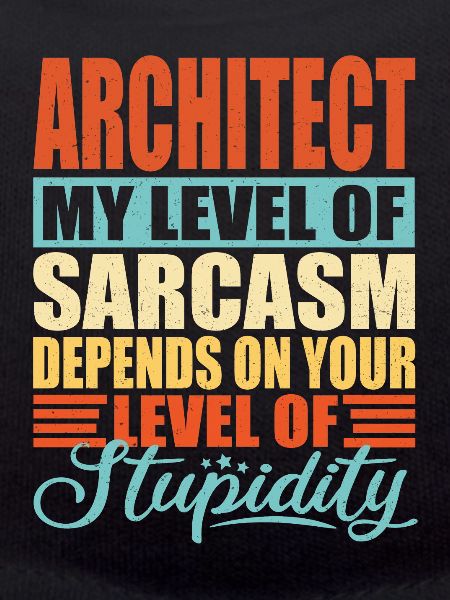 Architect sarcasm Funny architect