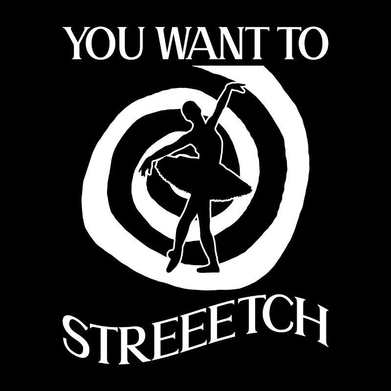 You Want To Streeetch - danseur de ballet