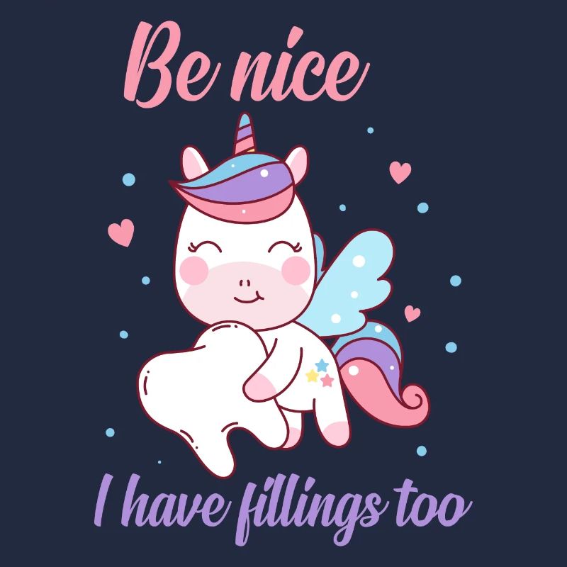 Be Nice I Have Fillings Too Einhorn mit Zahn