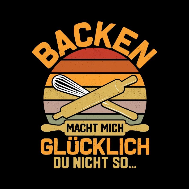 Backen macht mich glücklich Du nicht so... Kondito