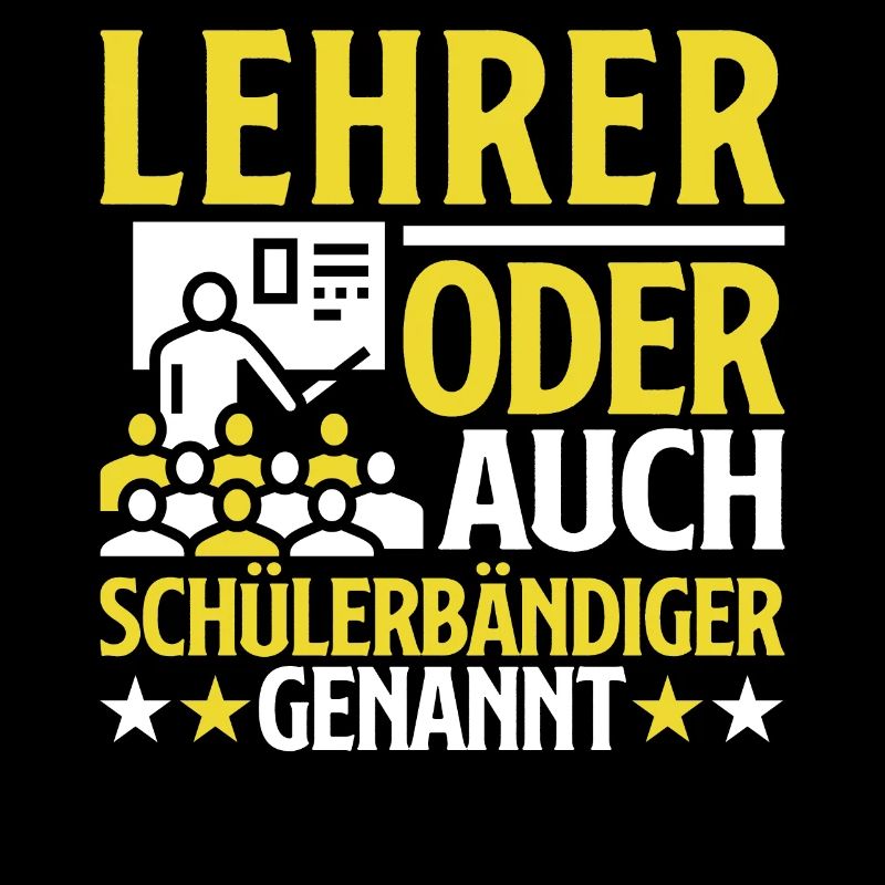 Lehrer Schülerbändiger lustiger Spruch