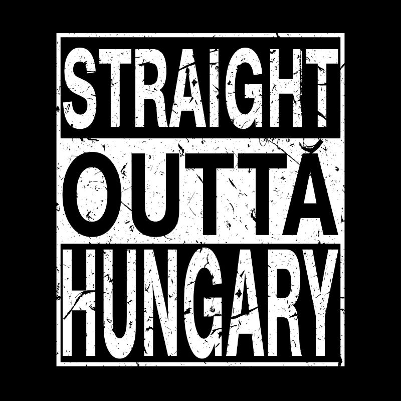 Ungarn Straight outta Ungarn