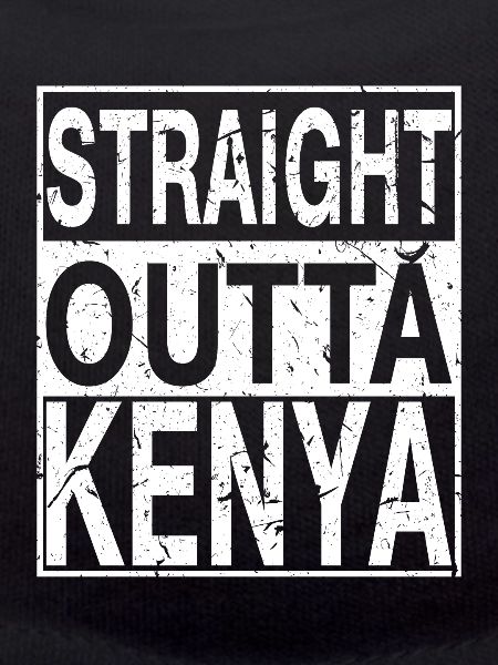 Kenya Straight outta Kenya