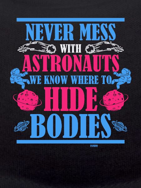 don't mess with astronauts