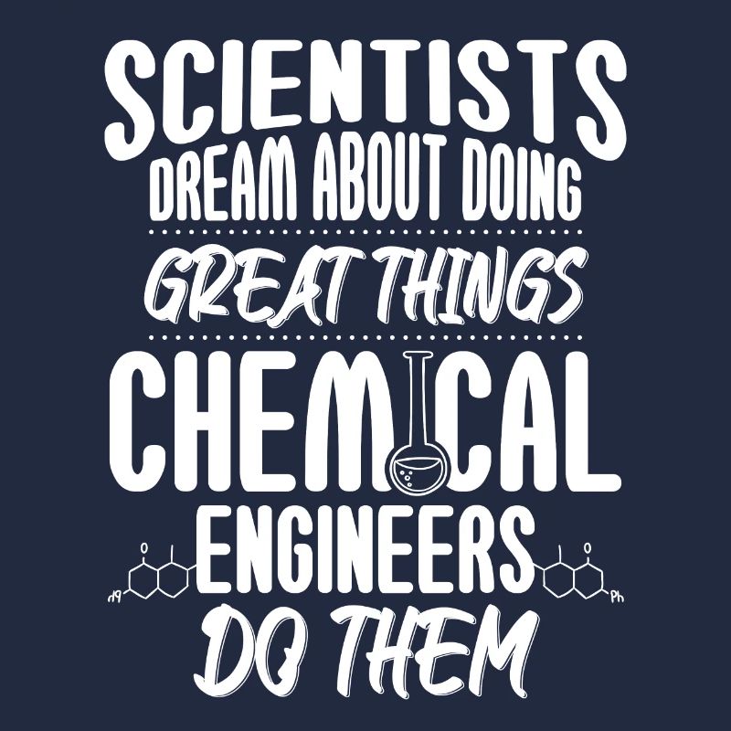 Chemical Engineers Do Great Things