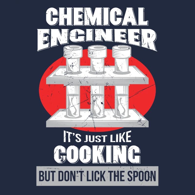 Chemical Engineer Like Cooking Dont Lick