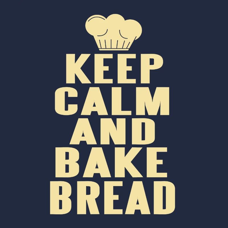 Keep calm and bake bread
