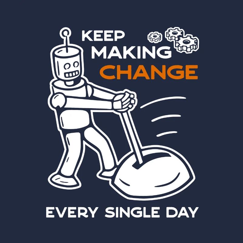 Keep Making Change Every Single Day - 6