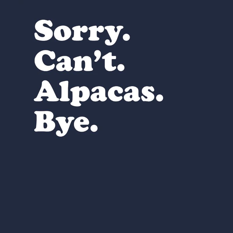 Sorry Can't Bye - Alpaca