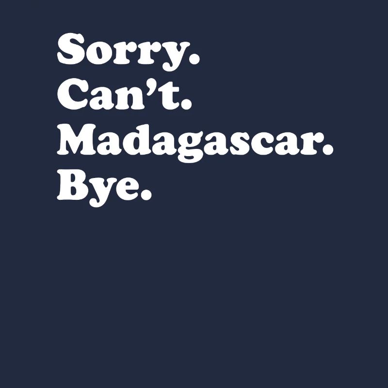 Sorry Can’t Bye - Madagascar