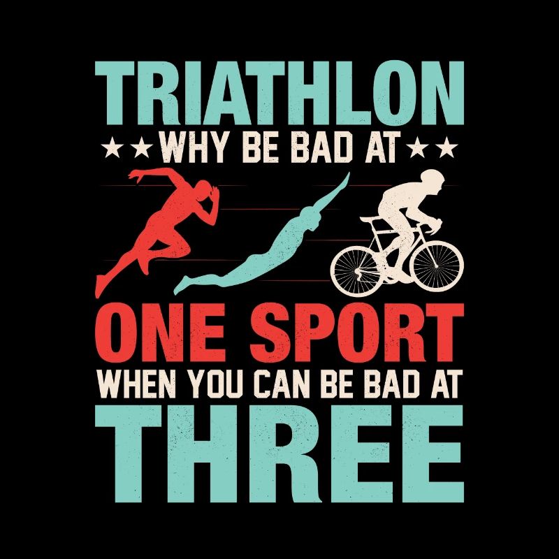 Triathlon Why Be Bad At One Sport Tri Triathlete