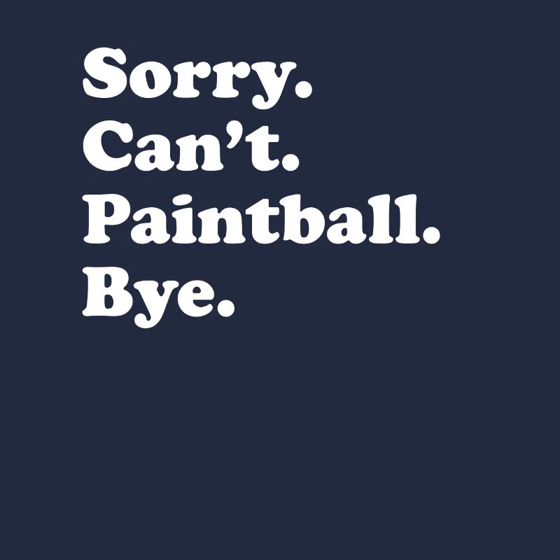 Sorry Can’t Bye - Paintball