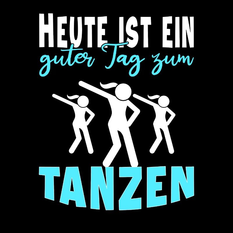 Heute ist ein guter Tag zum Tanzen