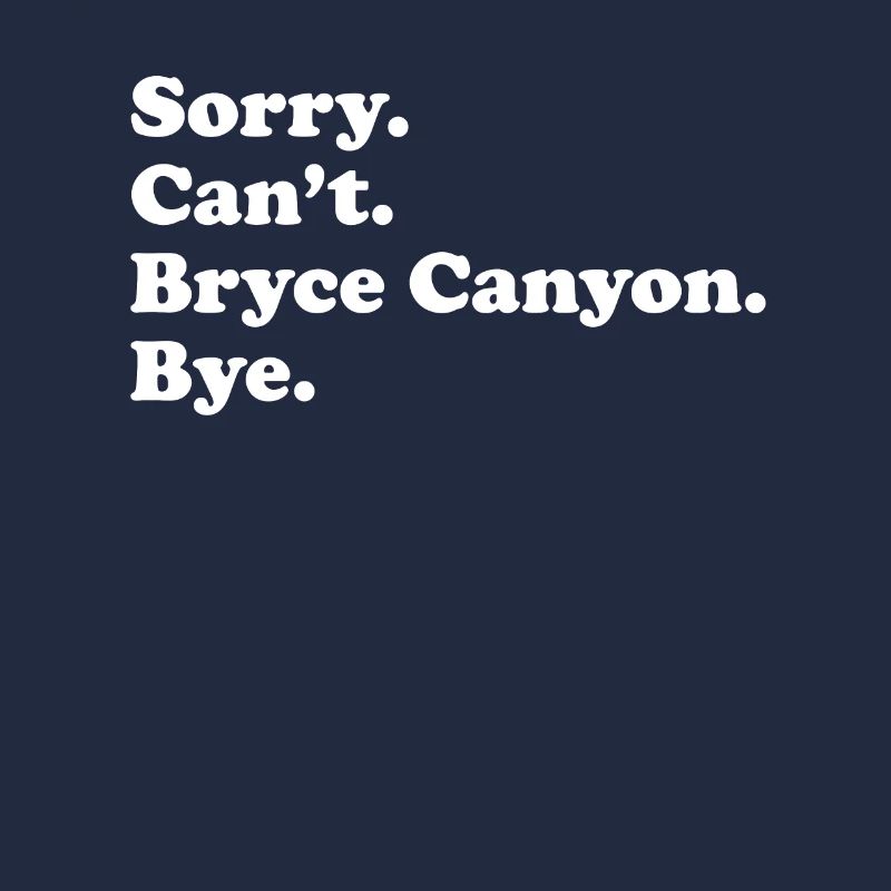 Sorry, Can't Bye - Bryce Canyon