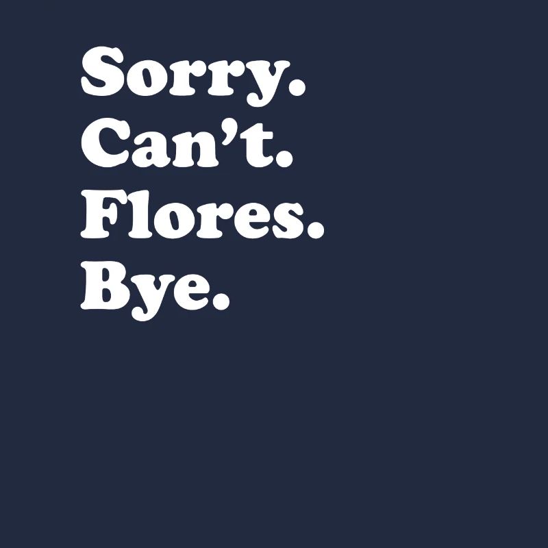 Désolé ne peut pas Bye - Flores