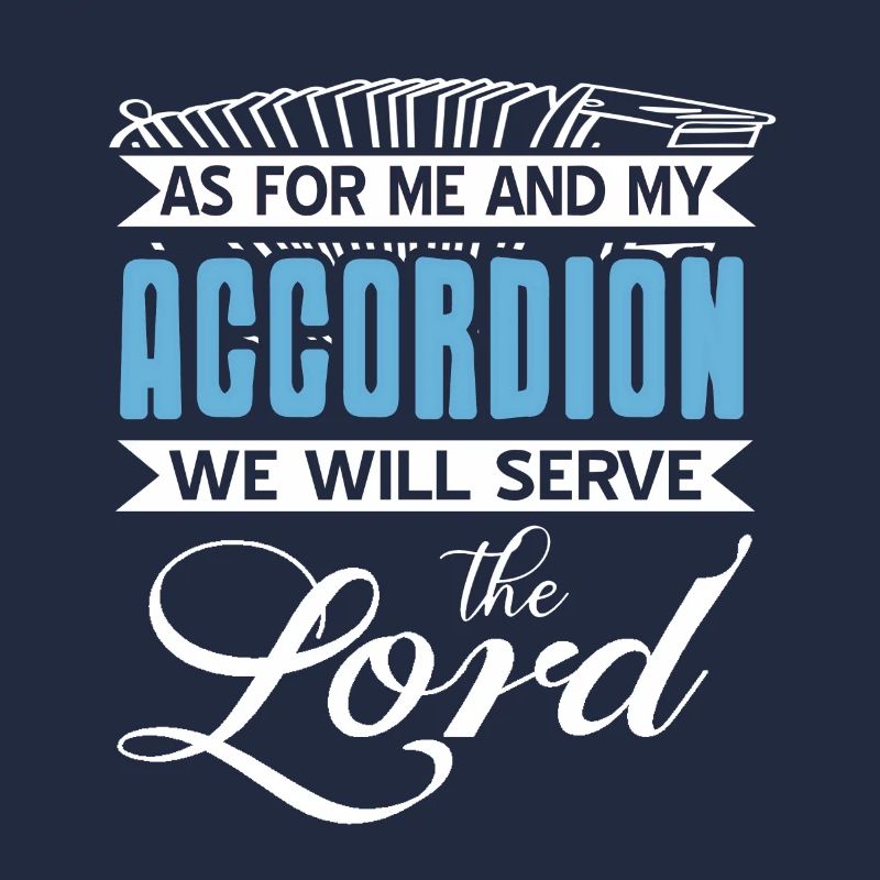 Quant à moi et à mon accordéon, nous servirons le seigneur