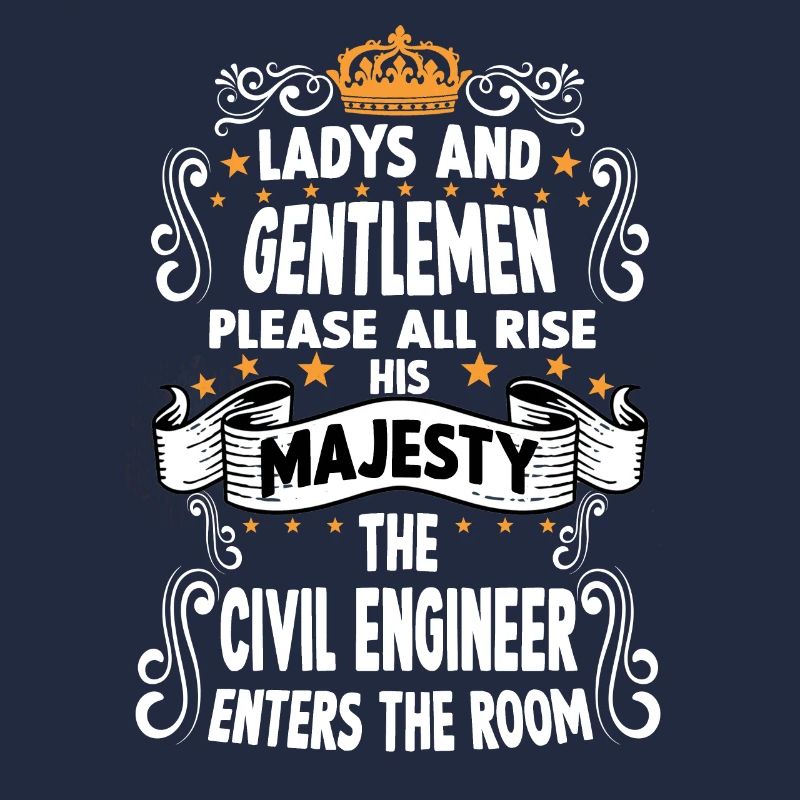 Civil Engineer T funny saying Civil Engineer