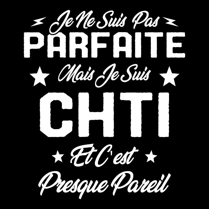 Je ne Suis pas Parfaite Mais je suis Chti Cadeau
