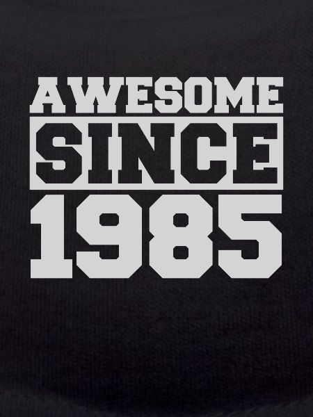 Awesome since 1985