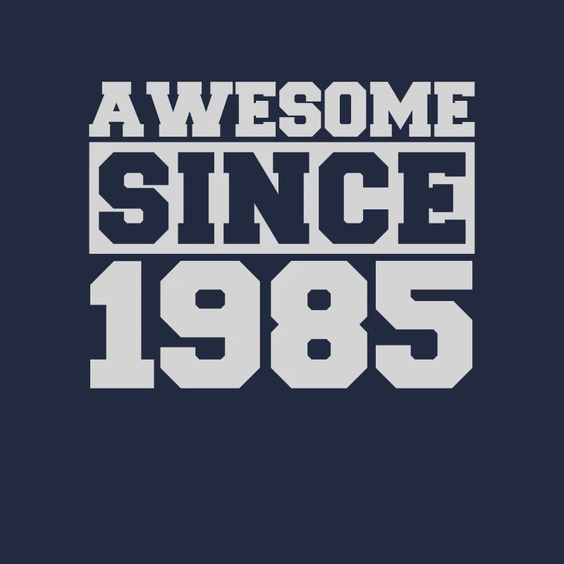 Awesome since 1985