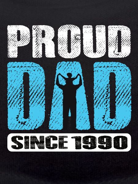 Proud Dad Since 1990