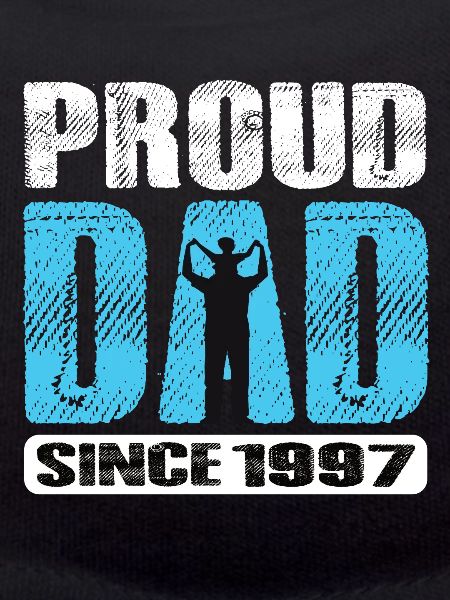 Proud Dad Since 1997