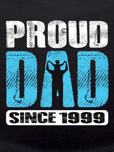 Proud Dad Since 1999