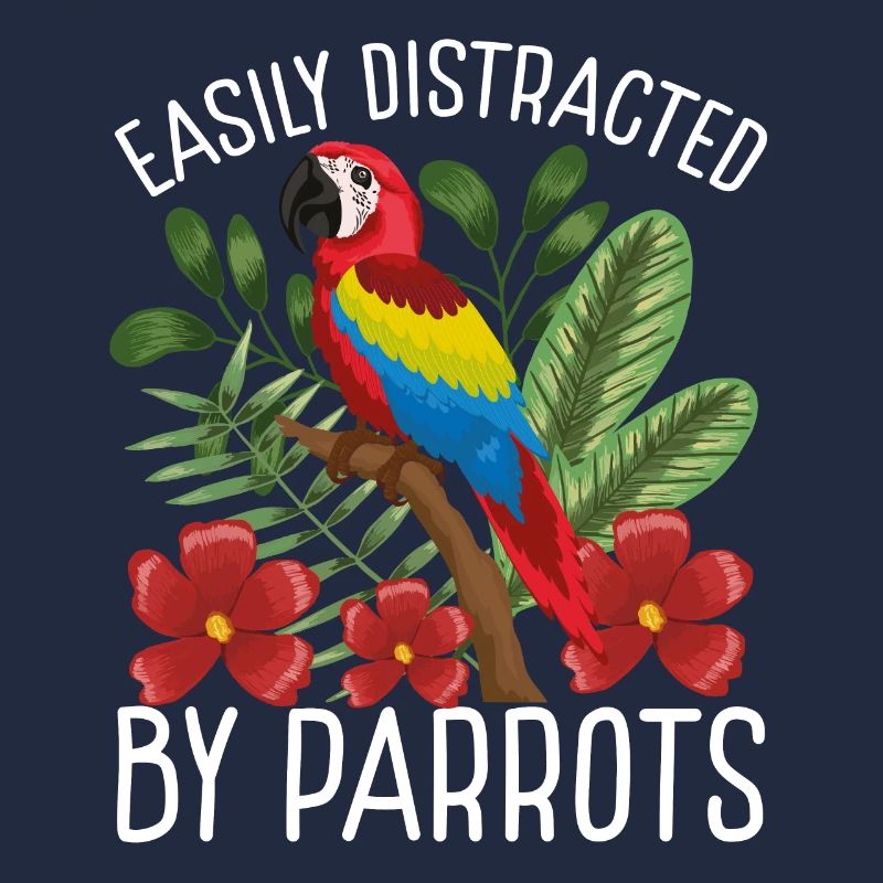 Easily distracted by parrots