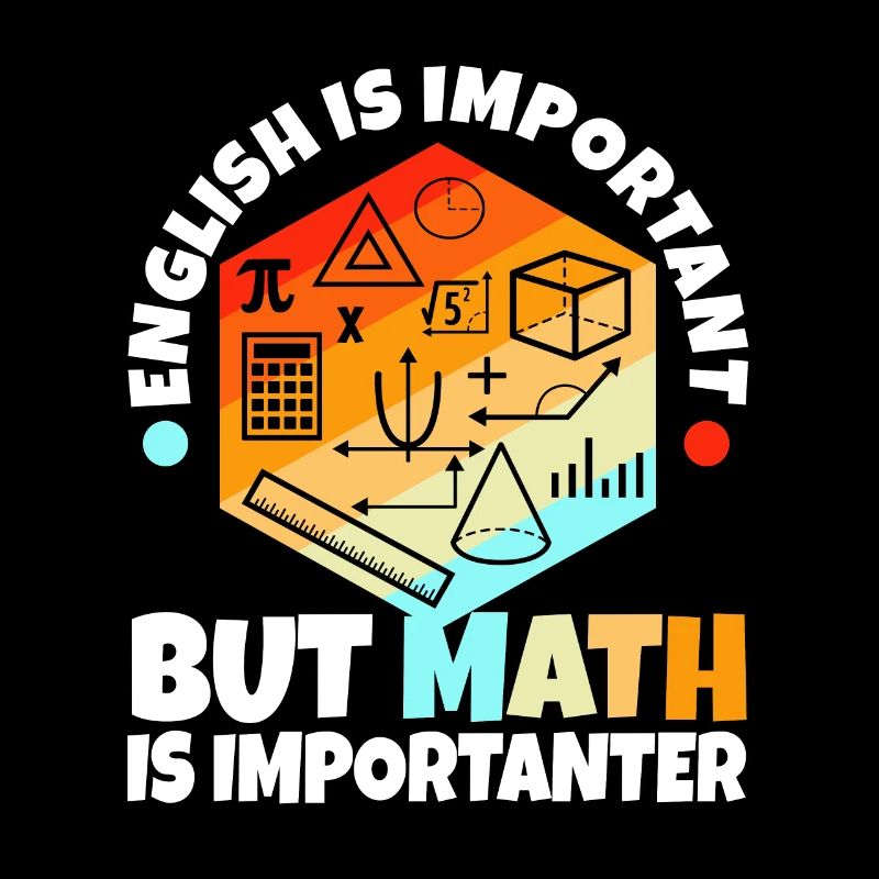 English is important but math is importanter