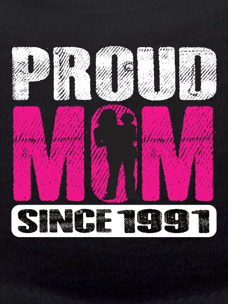 Proud Mom Since 1991