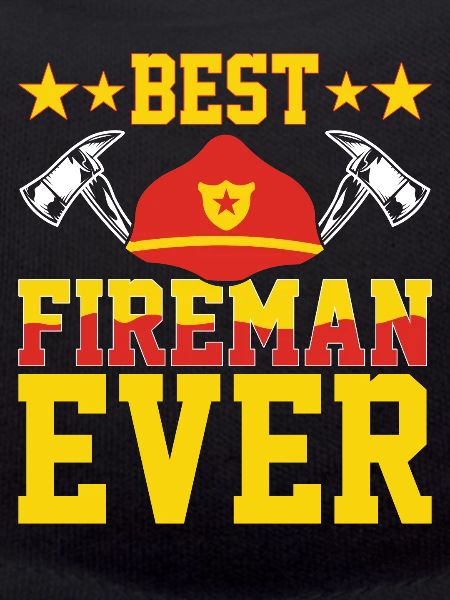 Best Firefighter Ever - Firefighter