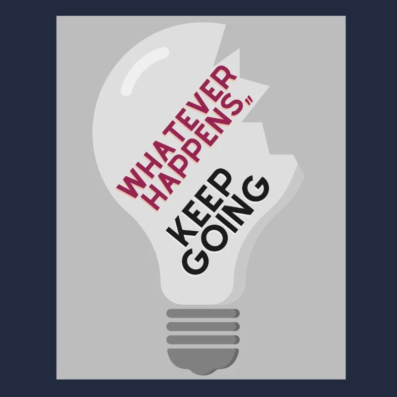 Whatever Happens,, keep going