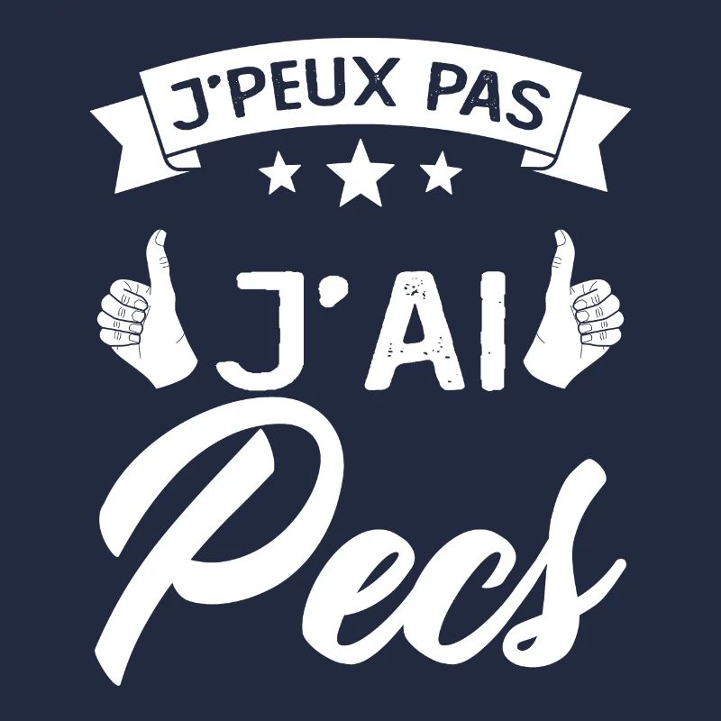 je peux pas j'ai pecs idée cadeau humour citations