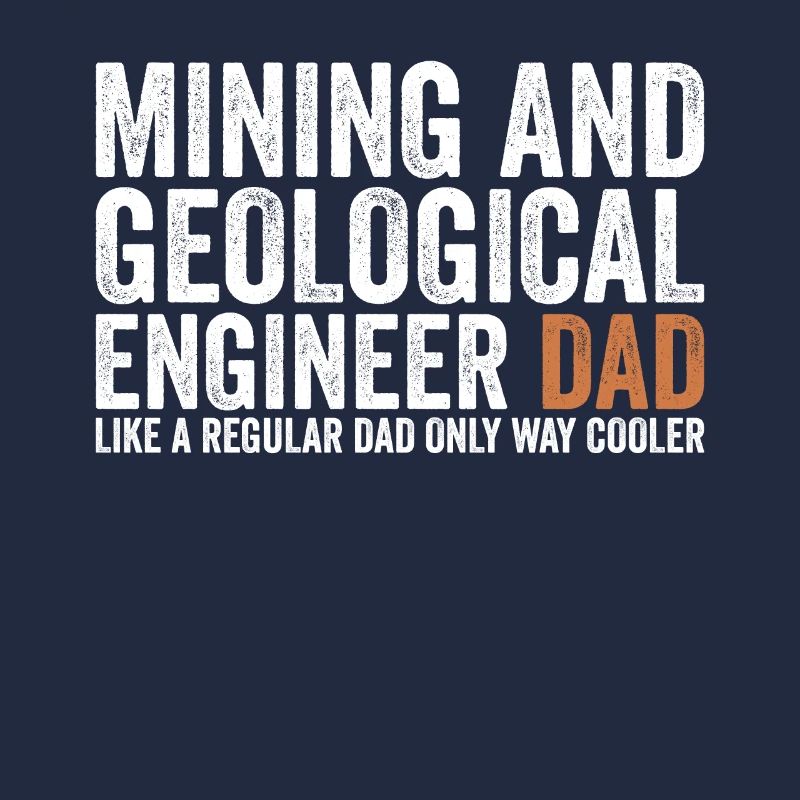 Father - Geological mining engineer