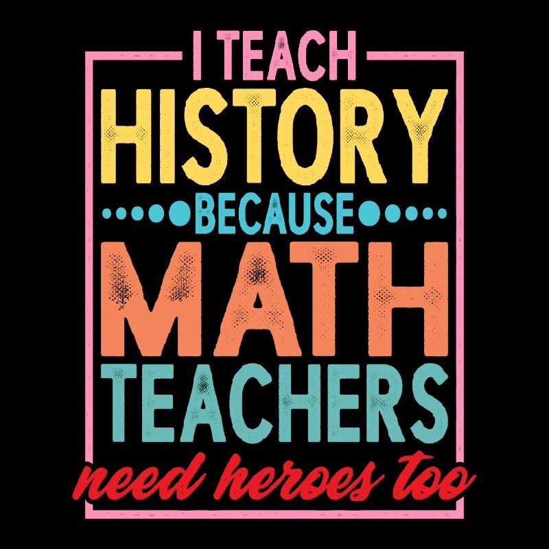 History - Because Math Teachers Need Heroes Too 2