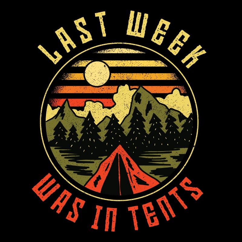 Last Week Was In Tents Camping