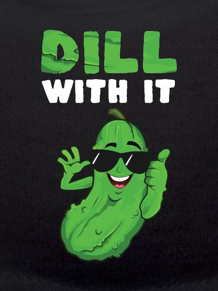Dill With It