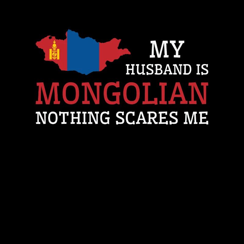 Nichts macht mir Angst Mongolischer Ehemann